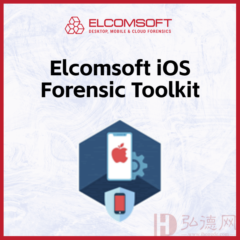 Elcomsoft iOS Forensic Toolkit 含3年升级